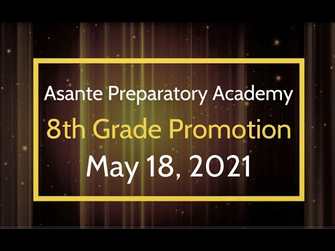 2021 Asante Preparatory Academy 8th Grade Promotion Video