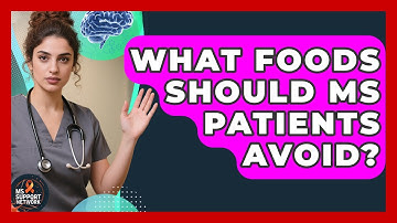 What Foods Should MS Patients Avoid? - MS Support Network