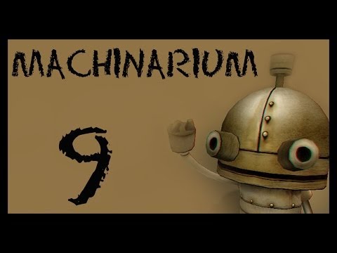 Видео: Machinarium / Машинариум - Прохождение игры на русском [#9] | PC