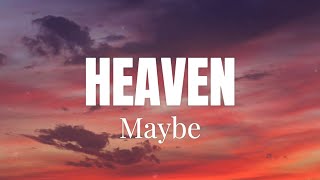 Maybe – Heaven (Lyrics)