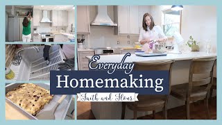 Everyday Homemaking | Clean & Bake With Me | Joy in the Little Things