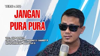 JANGAN PURA PURA (Mansyur S)_VOC. ASEP SONATA