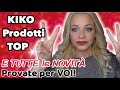 KIKO prodotti TOP e TUTTE le NOVITÀ provate per voi 🤩