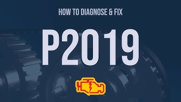How to Diagnose and Fix P2019 Engine Code - OBD II Trouble Code Explain