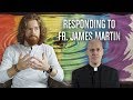 Responding To Fr. James Martin