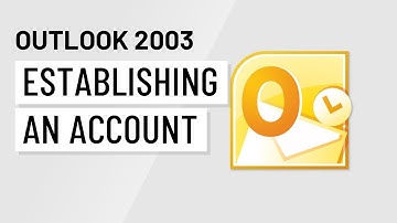 Microsoft Outlook 2003: Establishing an Account