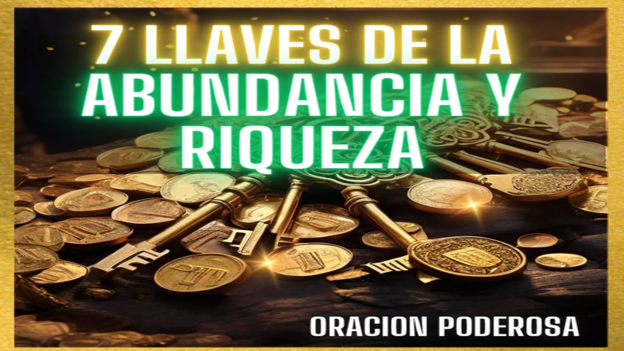 🔑💰 las 7 llaves de la prosperidad y abundancia 🙏ORACION PODEROSA - YouTube
