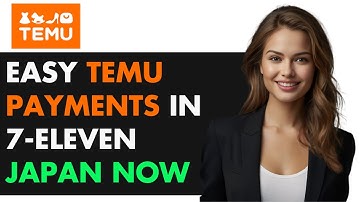 How to Pay for Temu at Seven Eleven Japan Fast & Easy (2025 Guide)