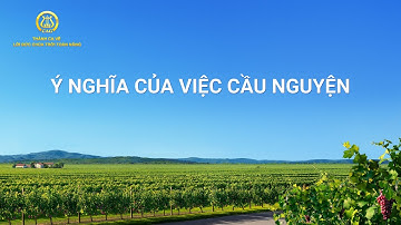 Nhạc Thánh Ca | Ý nghĩa của việc cầu nguyện