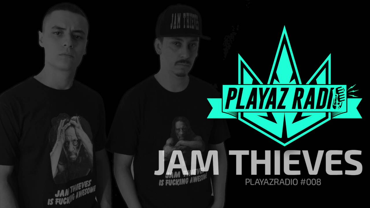 Playaz Radio #008 - Jam Thieves