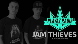 Playaz Radio #008 - Jam Thieves