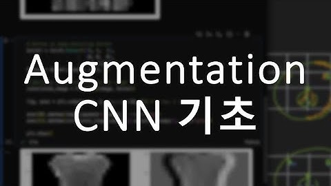 CNN, DNN 기초 , Data augmentation