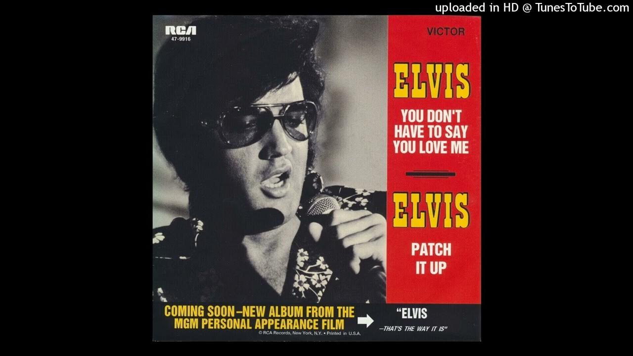 Elvis Presley You Don t Have To Say You Love Me RCA VICTOR 47 9916 elvis-presley-you-don-t-have-to-say-you-love-me-rca-victor-47-9916