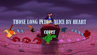 Those Long Eyes - Alice By Heart Cover