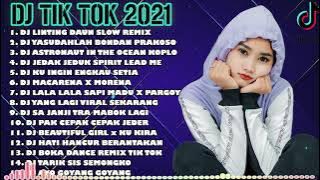 Dj Tik Tok Terbaru 2021 DJ LINTING DAUN SLOW REMIX Full Album Remix 2021 Full Bass Viral