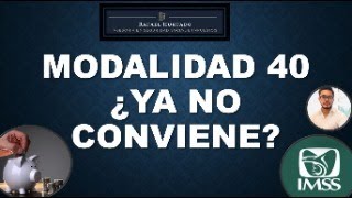 ¿MODALIDAD 40 YA NO CONVIENE?