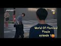 Finale Episode 16 World of Married