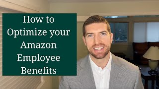 Optimizing Your Amazon Employee Benefits
