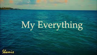 My Everything (Love Poem) My Everything (Love Poem)