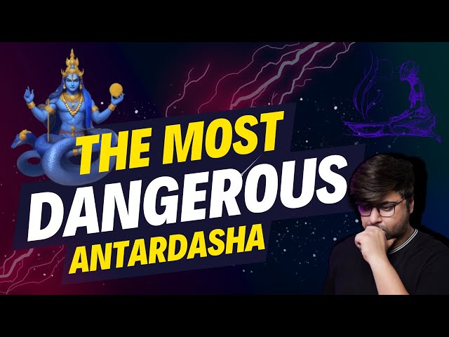 🔥The Most Dangerous Antardasha 🔥 |  Understanding Dashas with Punneit class=