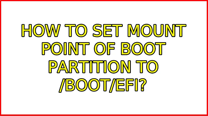 How to set mount point of boot partition to /boot/efi?