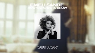 Emeli Sandé - ‘How Were We To Know’ out now!