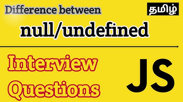 Javascript Interview Questions | Difference between null & undefined? | in Tamil