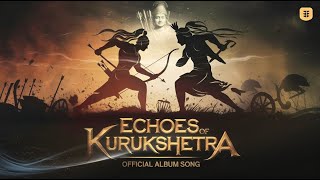 Echoes of Kurukshetra | Mahabharata | Deb Listens | Ai Audio | Official Audio | Album Song