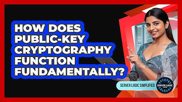 How Does Public-Key Cryptography Function Fundamentally?