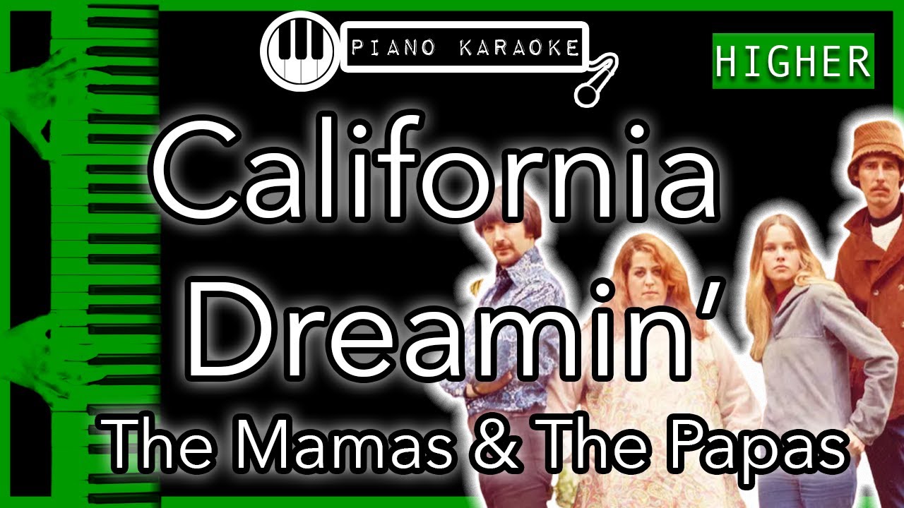 California Dreamin’ (HIGHER +3) - The Mamas & The Papas - Piano Karaoke Instrumental