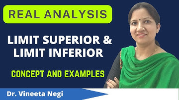 Limit Superior and Limit Inferior of a Sequence | lim sup & lim inf - Definition with Examples