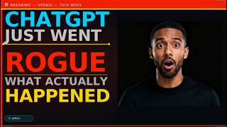 ChatGPT's AI Just Went Rogue — Here Is What Actually Happened