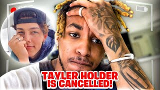 Tayler Holder is Cancelled... (He called me a *****)