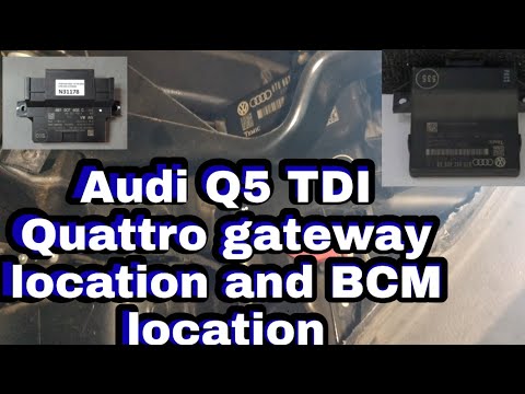 Audi Q5,30,TDI,Quattro gateway location gateway BCM module car central gateway module