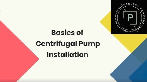 Basics of Centrifugal Pump Installations