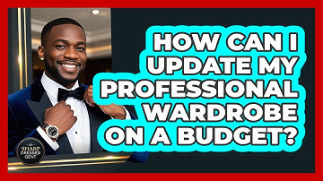 How Can I Update My Professional Wardrobe On A Budget? - The Sharp Dressed Gent