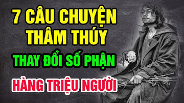 7 Câu Chuyện Thâm Thúy Làm Thay Đổi Số Phận Hàng Triệu Người