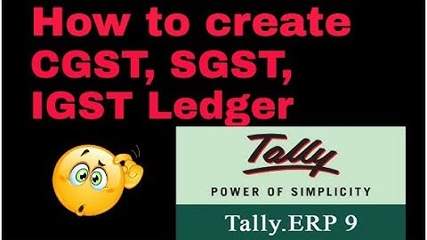 How to create CGST, SGST, IGST Ledger in Tally | Tally me CGST, SGST, IGST ka ledger kaise banaye ?