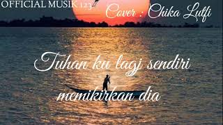 Seventeen 'Memikirkan Dia' Cover Chika Lutfi (Lirik) Lagu