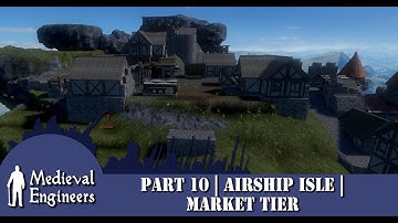 Medieval Engineers | Lets Build | Airship Isle | Part 10 | Market Tier