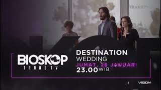 Promo Bioskop Trans TV : Destination Wedding (26 Januari 2024) [5sec]