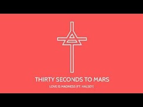 Thirty Seconds to Mars - Love is madness Ft. Halsey (Lyric Video)