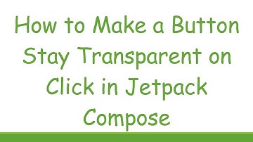 How to Make a Button Stay Transparent on Click in Jetpack Compose