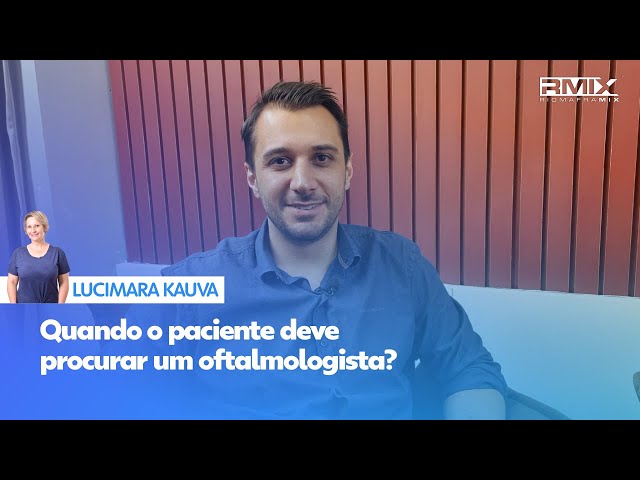 Quando o paciente deve procurar um oftalmologista?