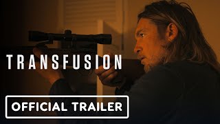 Transfusion - Exclusive Official Trailer (2023) Sam Worthington, Matt Nable
