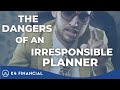 The Dangers of an Irresponsible Planner