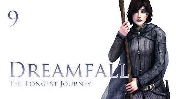 Dreamfall: The Longest Journey Part 9 - April