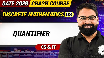 Discrete Mathematics 08 : Quantifier | CS & IT | GATE 2026 Crash Course