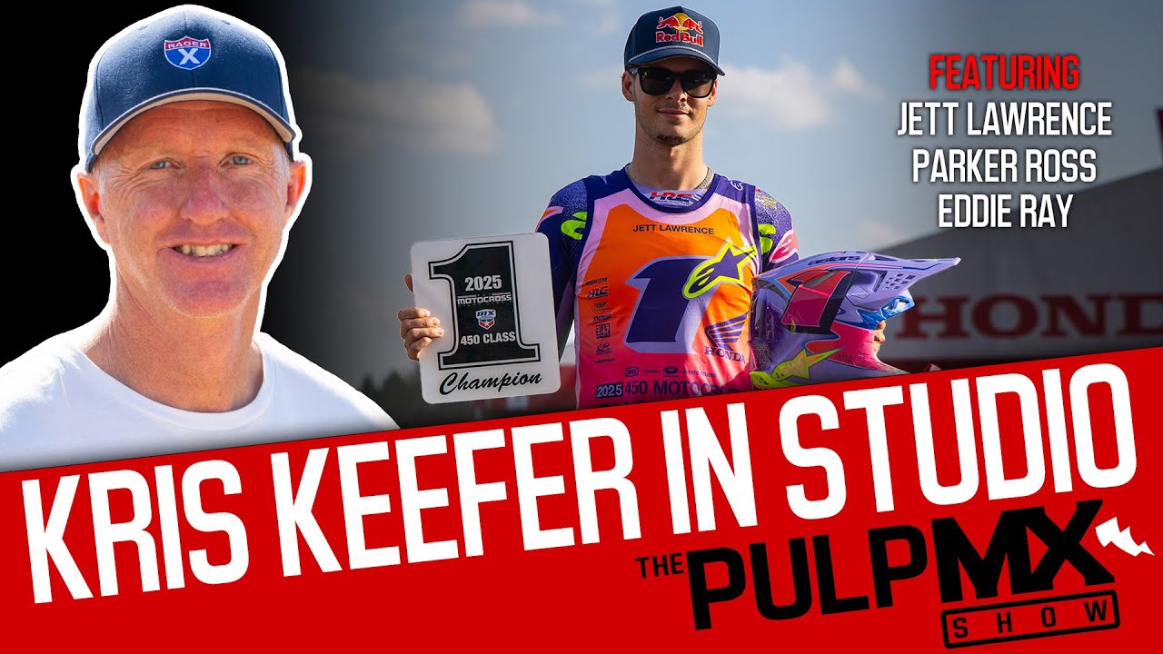 PulpMX Show 636 - Jett Lawrence, Parker Ross, Eddie Ray w/ Kris