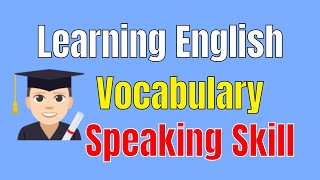 Learning english vocabulary help you speak fluently ★ improve your
speaking skill ✔